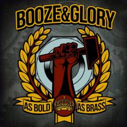 Booze And Glory : As Bold as Brass